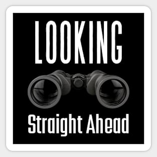 Looks Straight Ahead - 2 | Looking Straight Ahead Sticker